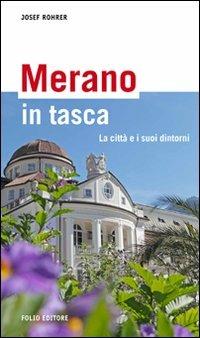 Merano in tasca. La città e i suoi dintorni - Josef Rohrer - copertina