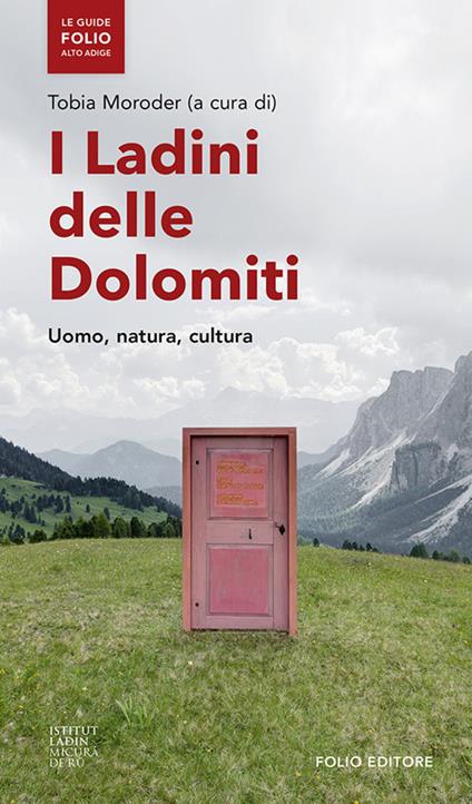 I ladini delle Dolomiti. Uomo, natura, cultura - copertina