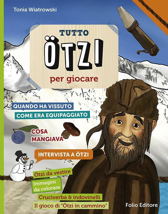 Tutto Ötzi per giocare - Tonia Wiatrowski - copertina