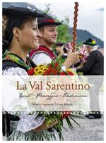 La Val Sarentino, Gente, paesaggio, tradizioni. Ediz. illustrata