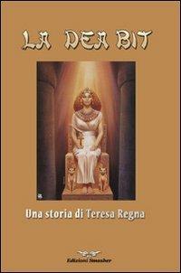 La dea Bit - Teresa Regna - copertina