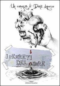 I segreti del cuore - Denis Loparco - copertina