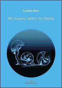 Mi hanno detto di Ofelia - Cristina Bove - copertina