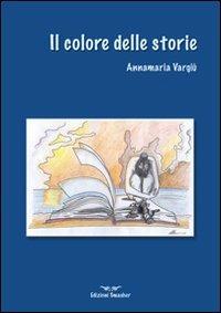 Il colore delle storie - Annamaria Vargiù - copertina