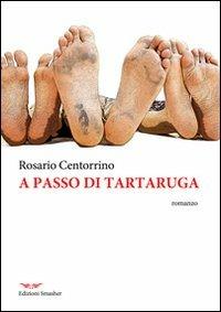 A passo di tartaruga - Rosario Centorrino - copertina