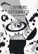 L' effimero fotografico. Suggestioni sulla fotografia