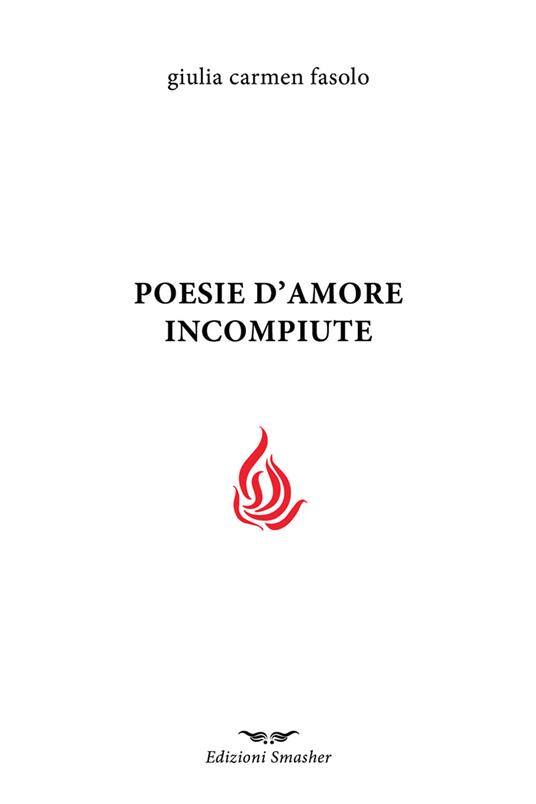 Poesie d'amore incompiute - Giulia Carmen Fasolo - copertina