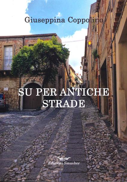 Su per antiche strade - Giuseppina Coppolino - copertina