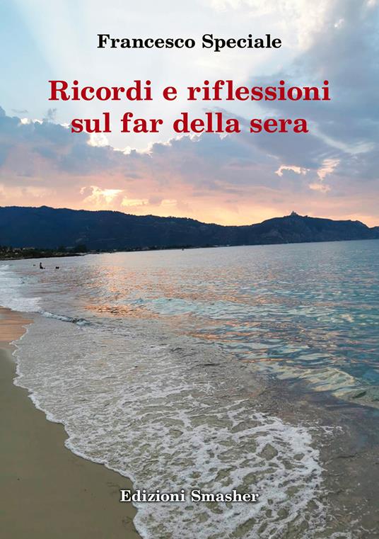 Ricordi e riflessioni sul far della sera - Francesco Speciale - copertina