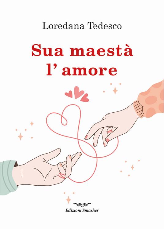 Sua maestà l'amore - Loredana Tedesco - copertina