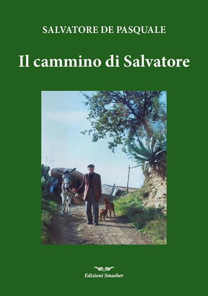 Il cammino di Salvatore. Ediz. integrale - Salvatore De Pasquale - copertina
