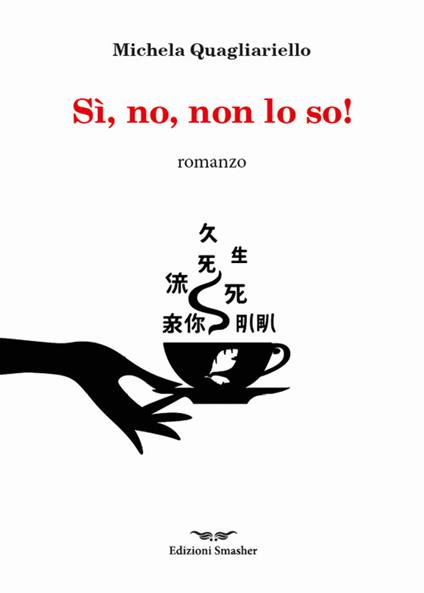 Si, no, non lo so! Ediz. integrale - Michela Quagliariello - copertina