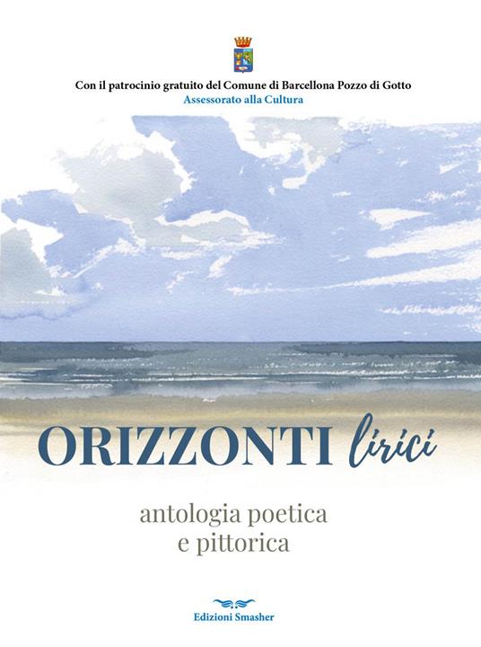 Orizzonti lirici. Antologia poetica e pittorica. Ediz. integrale - copertina
