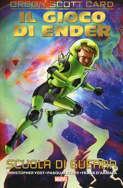 Scuola di guerra. Il gioco di Ender. Vol. 1 - Orson S. Card,Christopher Yost,Pasqual Ferry - copertina