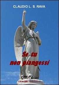 Se tu non piangessi - Claudio L. Rava - copertina