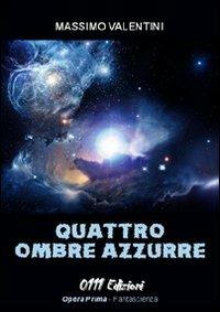 Quattro ombre azzurre - Massimo Valentini - copertina