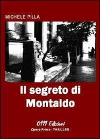 Il segreto di Montaldo - Michele Pilla - copertina