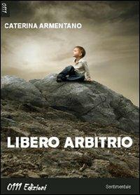 Libero arbitrio - Caterina Armentano - copertina