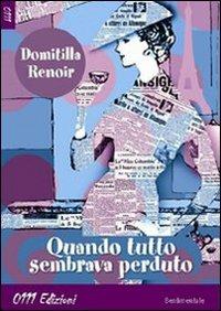 Quando tutto sembrava perduto - Domitilla Renoir - copertina