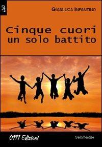 Cinque cuori un solo battito - Gianluca Infantino - copertina
