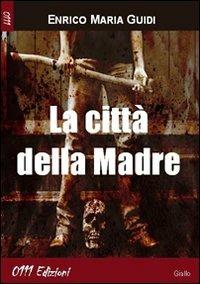 La città della madre - Enrico Maria Guidi - copertina