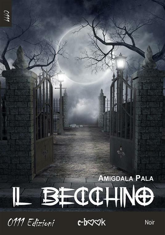 Il becchino - Amigdala Pala - ebook