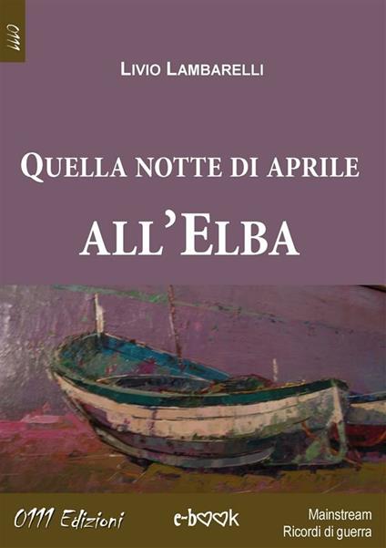Quella notte di aprile all'Elba - Livio Lambarelli - ebook