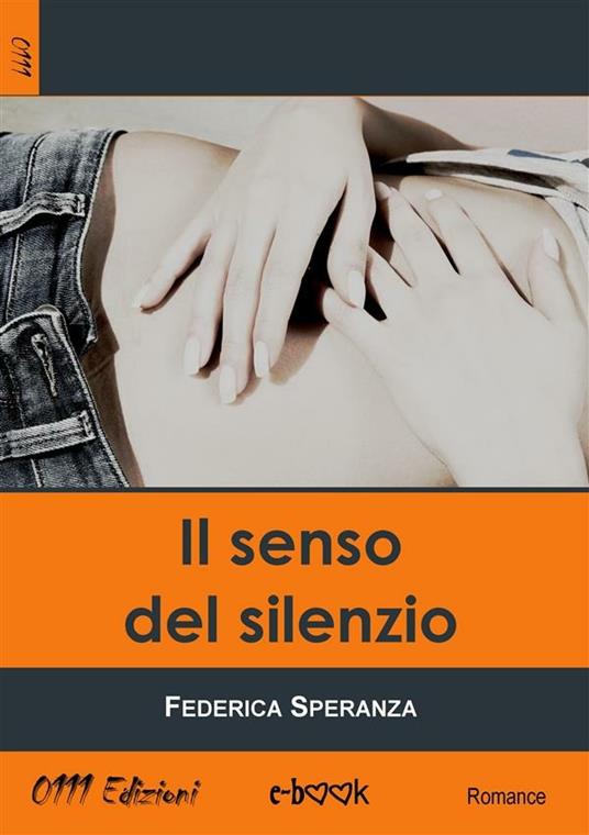 Il senso del silenzio - Federica Speranza - ebook