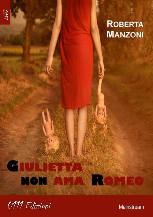 Giulietta non ama Romeo - Roberta Manzoni - copertina