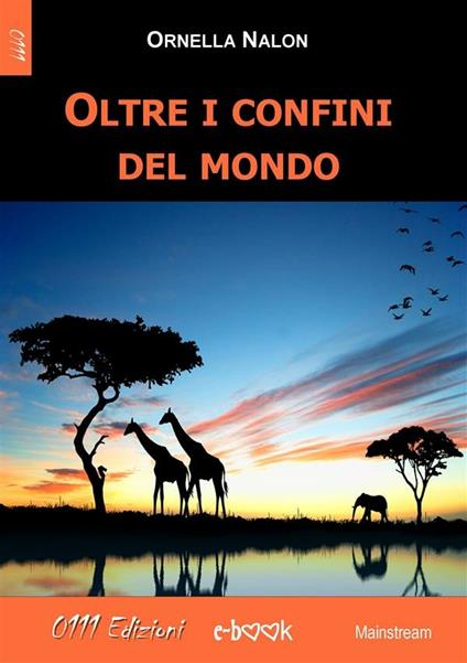 Oltre i confini del mondo - Ornella Nalon - ebook