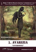 Avarizia. Inversione. I sette peccati capitali. Vol. 1