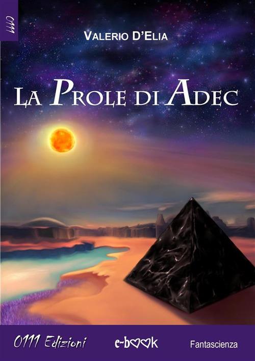 La prole di Adek - Valerio D'Elia - ebook