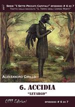 Accidia. Letargo. I sette peccati capitali. Vol. 6