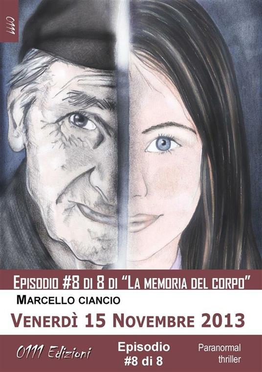 Venerdì 15 Novembre 2013 - serie La memoria del corpo ep. #8 - Marcello Ciancio - ebook