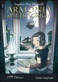 La compagnia della triste ventura. Armonia di Pietragrigia - Angelica Elisa Moranelli - copertina