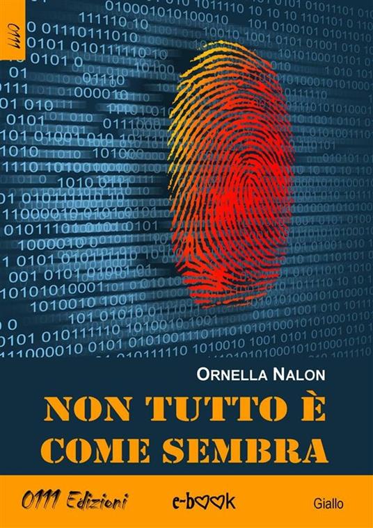 Non tutto è come sembra - Ornella Nalon - ebook