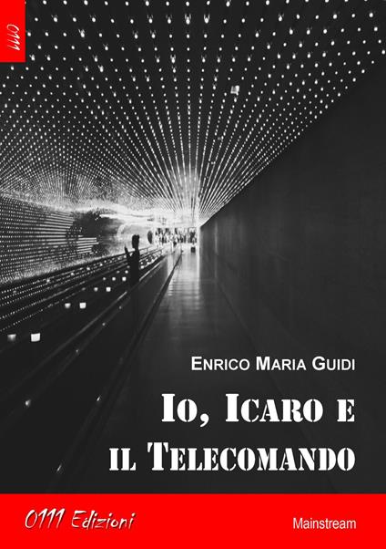 Io, Icaro e il telecomando - Enrico Maria Guidi - copertina