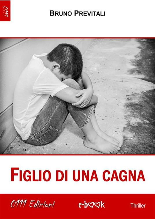 Figlio di una cagna - Bruno Previtali - ebook