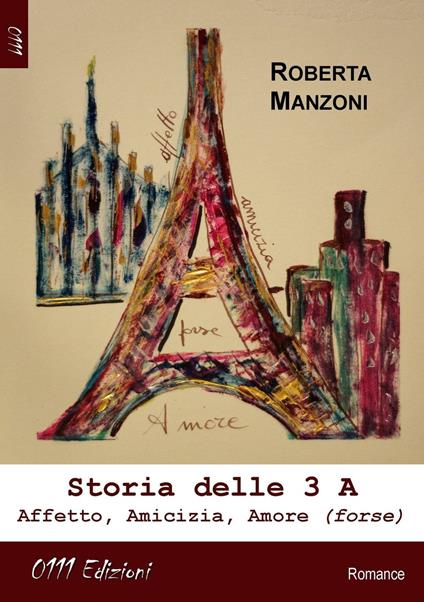 Storia delle 3A. Affetto, amicizia, amore (forse) - Roberta Manzoni - copertina