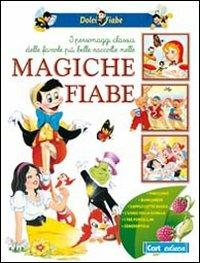 Magiche fiabe. Ediz. illustrata - copertina