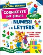 I numeri e le lettere. Ediz. illustrata