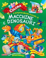 Colora il sorprendente mondo di macchine e dinosauri. Ediz. illustrata