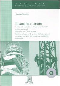 Il cantiere sicuro. Con CD-ROM - Giuseppe Semeraro - copertina