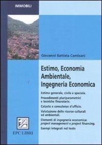Estimo, economia ambientale, ingegneria economica - Giovanni B. Cantisani - copertina