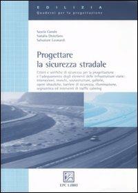 Progettare la sicurezza stradale - Sascia Canale,Natalia M. Distefano,Salvatore Leonardi - copertina