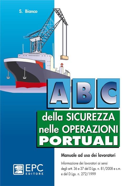 ABC della sicurezza nelle operazioni portuali - Stefano Bianco - copertina