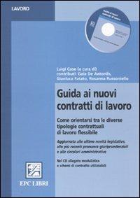 Guida ai nuovi contratti di lavoro. Come orientarsi tra le diverse tipologie contrattuali di lavoro flessibile - copertina