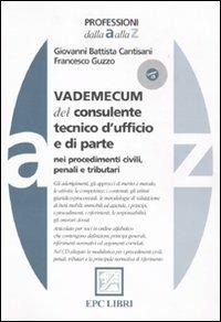 Vademecum del consulente tecnico d'ufficio e di parte nei procedimenti civili, penali e tributari - Giovanni B. Cantisani,Francesco Guzzo - copertina