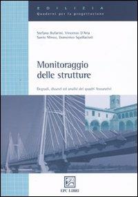 Monitoraggio delle strutture. Degradi, dissesti ed analisi dei quadri fessurativi. Ediz. illustrata - copertina