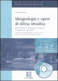 Idrogeologia e opere di difesa idraulica. Rischio idraulico e idrogeologico con mini guida alla modellazione idraulica 1D e 2D con HEC-RAS. Con software - Faustino Cetraro - copertina
